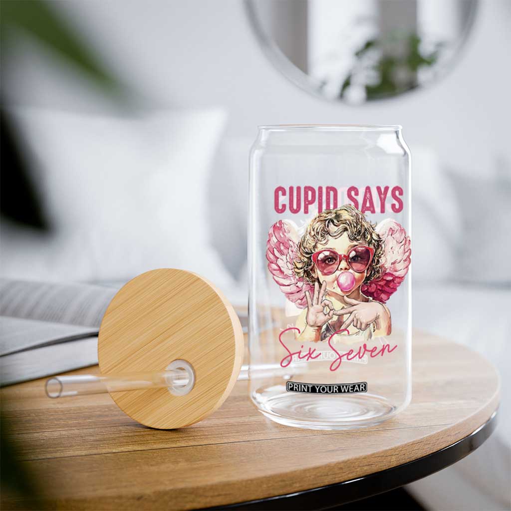 67 Valetines Glass Can Funny Cupid Says Six Seven TS14 Print Your Wear