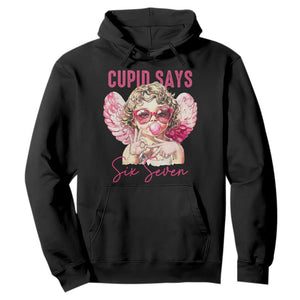 67 Valetines Hoodie Funny Cupid Says Six Seven TS14 Black Print Your Wear