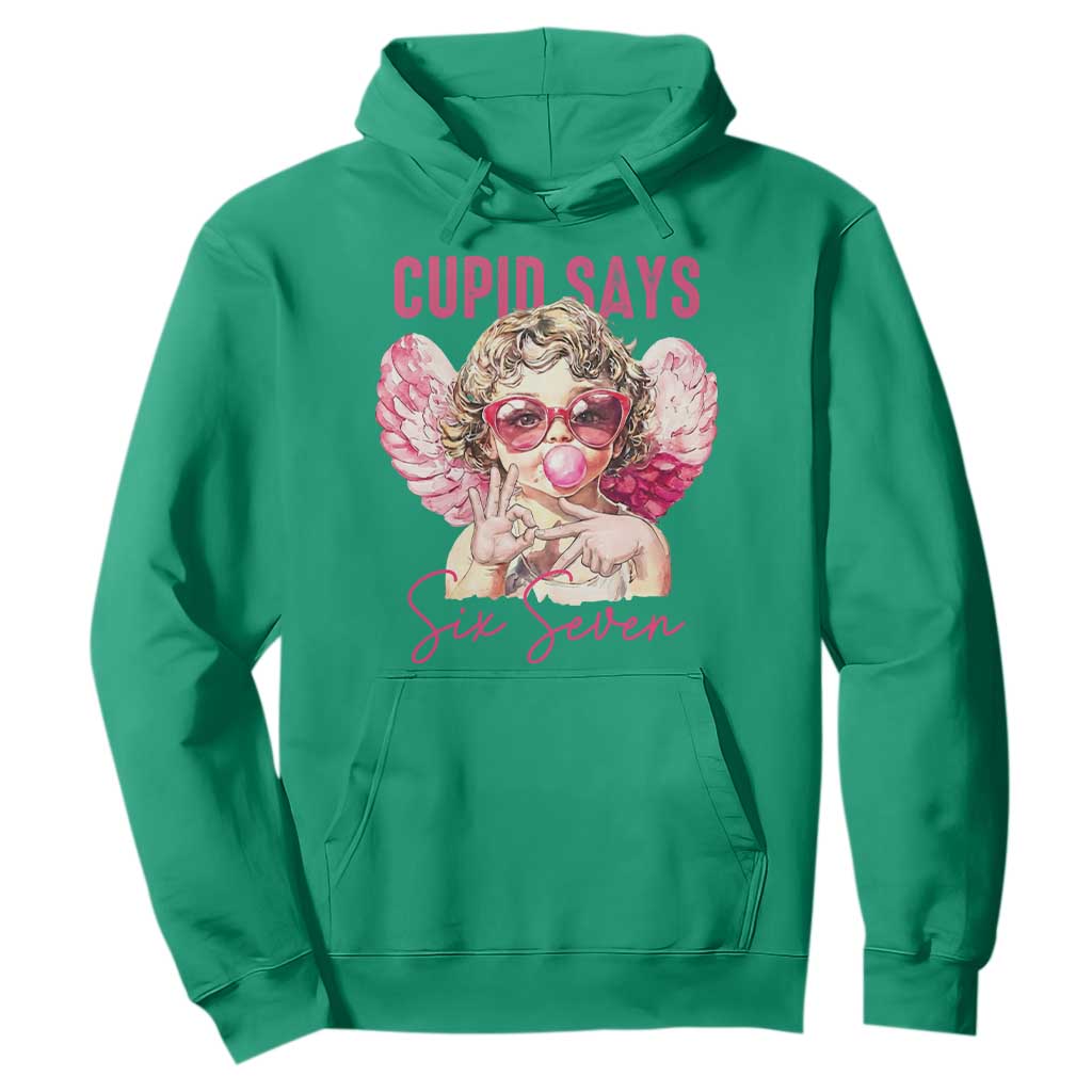 67 Valetines Hoodie Funny Cupid Says Six Seven TS14 Irish Green Print Your Wear