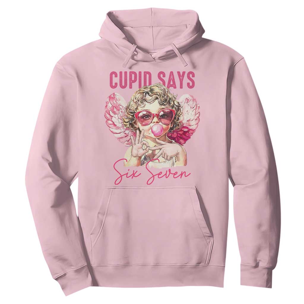 67 Valetines Hoodie Funny Cupid Says Six Seven TS14 Light Pink Print Your Wear