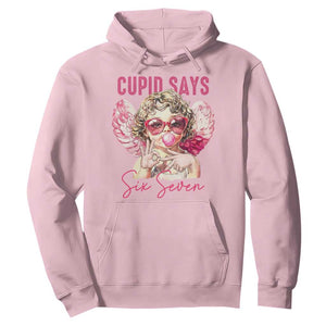 67 Valetines Hoodie Funny Cupid Says Six Seven TS14 Light Pink Print Your Wear