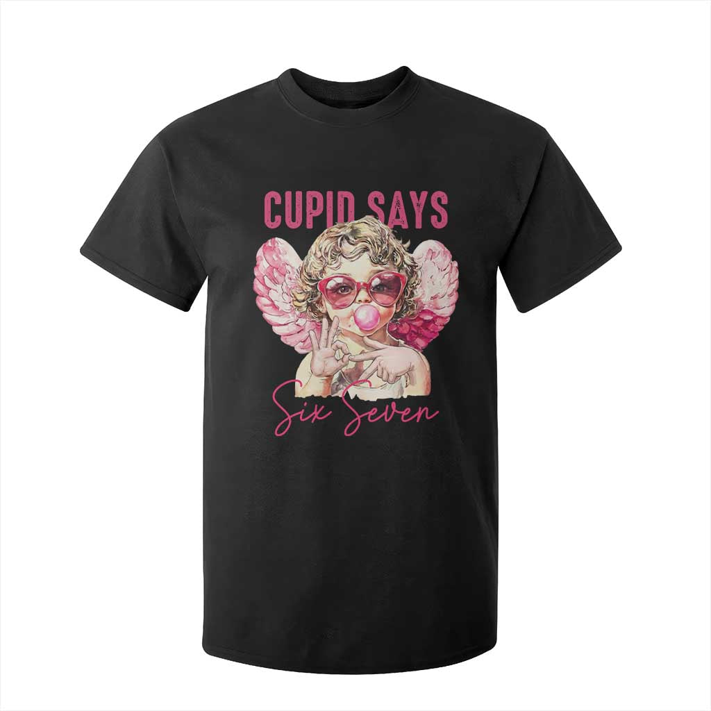 67 Valetines T Shirt For Kid Funny Cupid Says Six Seven TS14 Black Print Your Wear