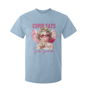 67 Valetines T Shirt For Kid Funny Cupid Says Six Seven TS14 Light Blue Print Your Wear