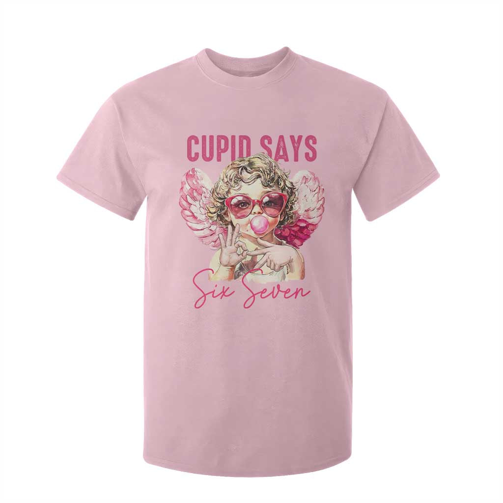 67 Valetines T Shirt For Kid Funny Cupid Says Six Seven TS14 Light Pink Print Your Wear