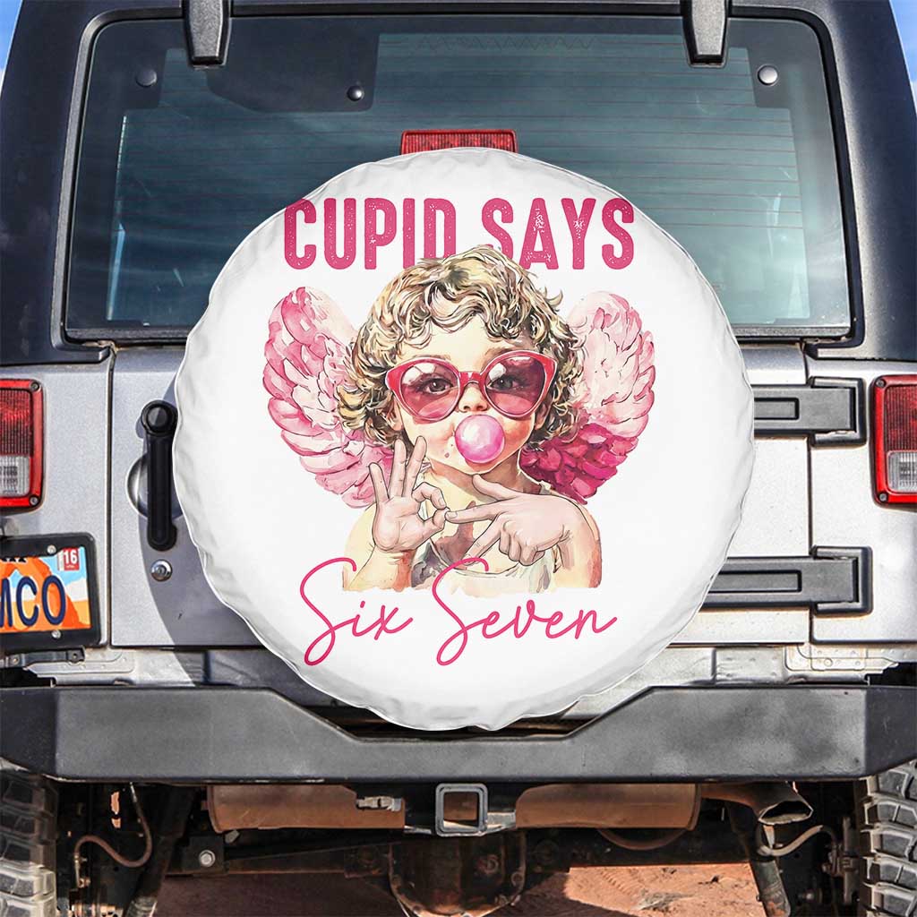 67 Valetines Spare Tire Cover Funny Cupid Says Six Seven TS14 No hole White Print Your Wear
