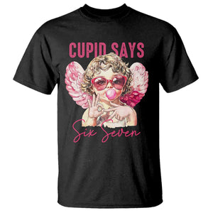67 Valetines T Shirt Funny Cupid Says Six Seven TS14 Black Print Your Wear