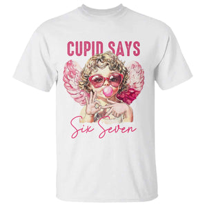 67 Valetines T Shirt Funny Cupid Says Six Seven TS14 White Print Your Wear
