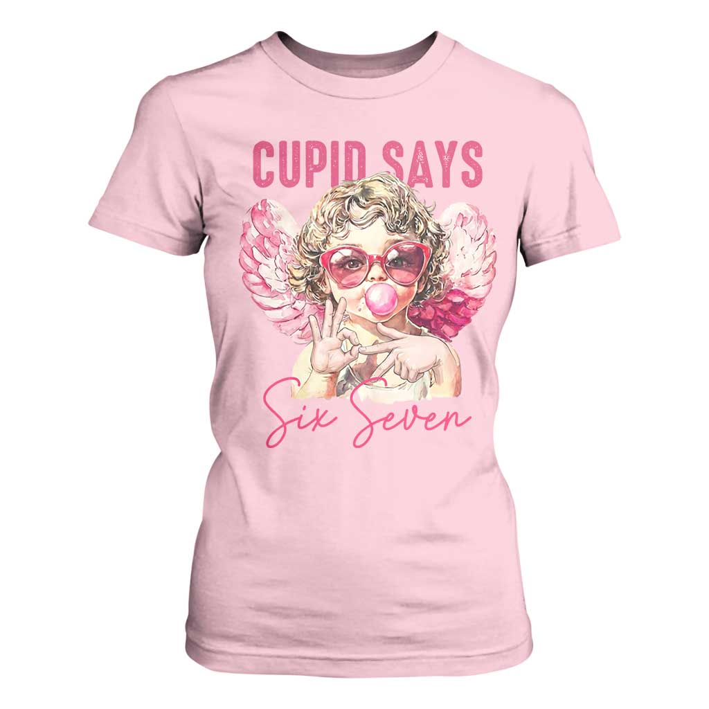 67 Valetines T Shirt For Women Funny Cupid Says Six Seven TS14 Light Pink Print Your Wear