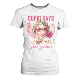 67 Valetines T Shirt For Women Funny Cupid Says Six Seven TS14 White Print Your Wear