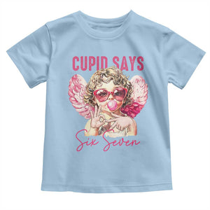 67 Valetines Toddler T Shirt Funny Cupid Says Six Seven TS14 Light Blue Print Your Wear