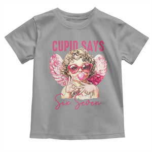 67 Valetines Toddler T Shirt Funny Cupid Says Six Seven TS14 Sport Gray Print Your Wear