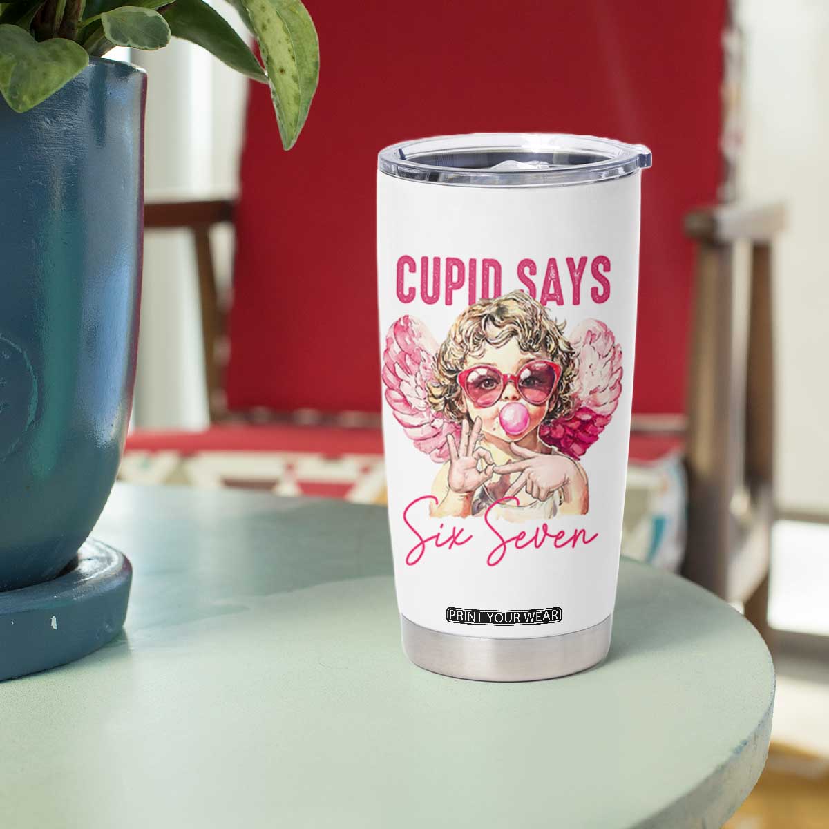 67 Valetines Tumbler Cup Funny Cupid Says Six Seven TS14 Print Your Wear