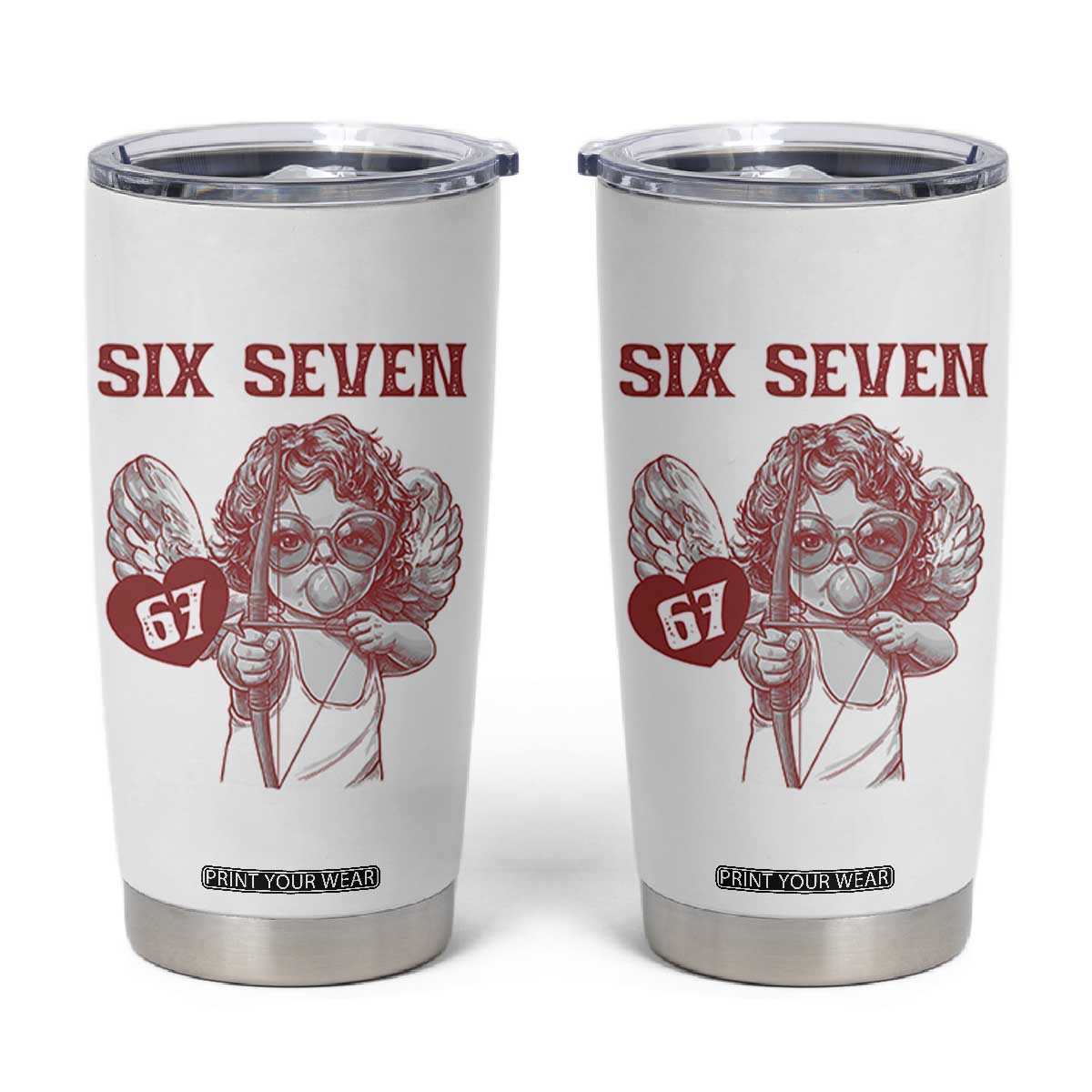 67 Valetines Meme Tumbler Cup Funny Six Seven Valentines Day Heart TS14 White Print Your Wear