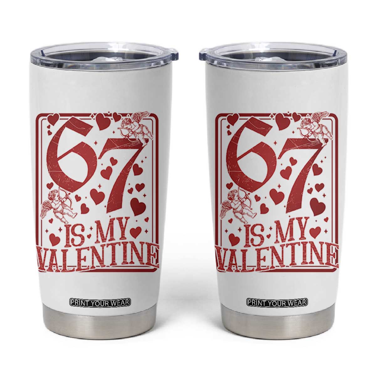 67 Valentines Playing Card Tumbler Cup Funny Six Seven Relationship Meme TS14 White Print Your Wear
