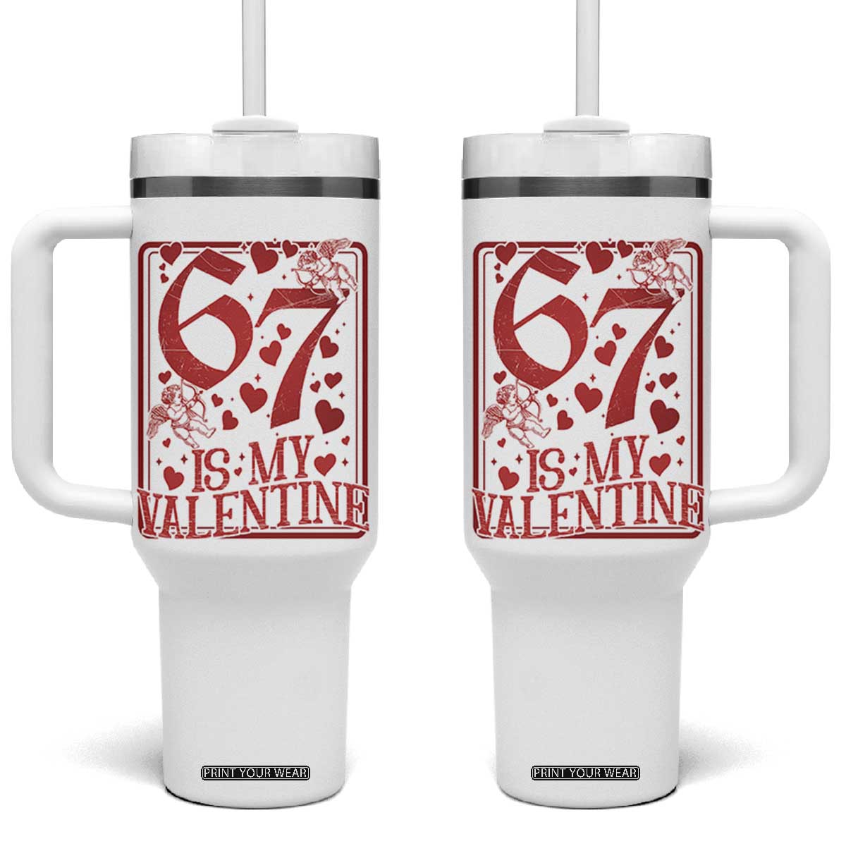67 Valentines Playing Card Tumbler With Handle Funny Six Seven Relationship Meme TS14 One Size: 40 oz White Print Your Wear