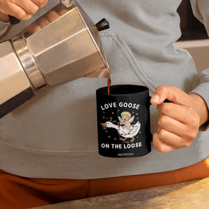 Funny Valentine Goose Coffee Mug Love Goose On The Loose TS14 Print Your Wear