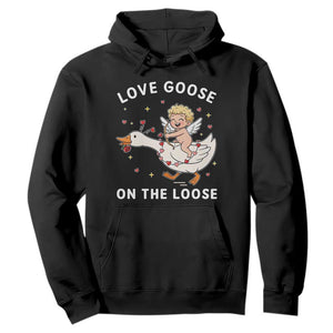 Funny Valentine Goose Hoodie Love Goose On The Loose TS14 Black Print Your Wear