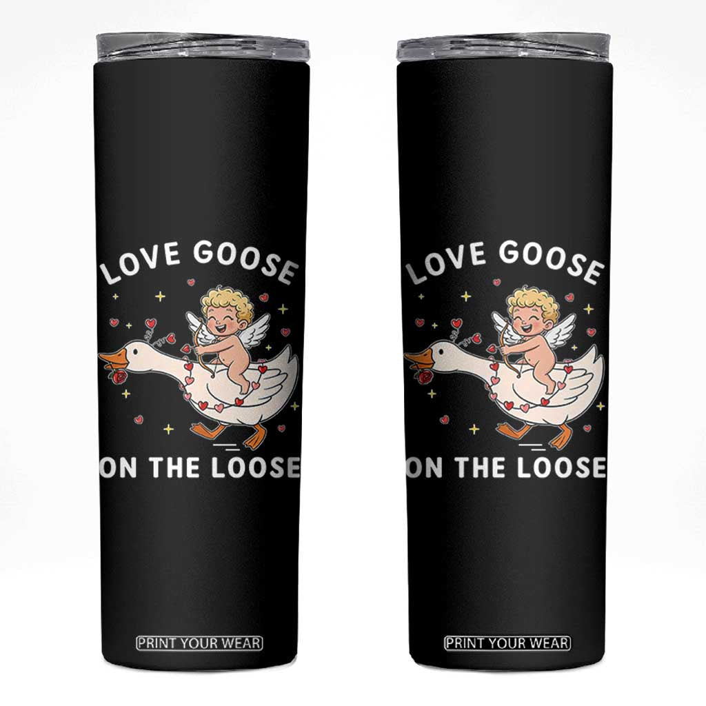 Funny Valentine Goose Skinny Tumbler Love Goose On The Loose TS14 Black Print Your Wear