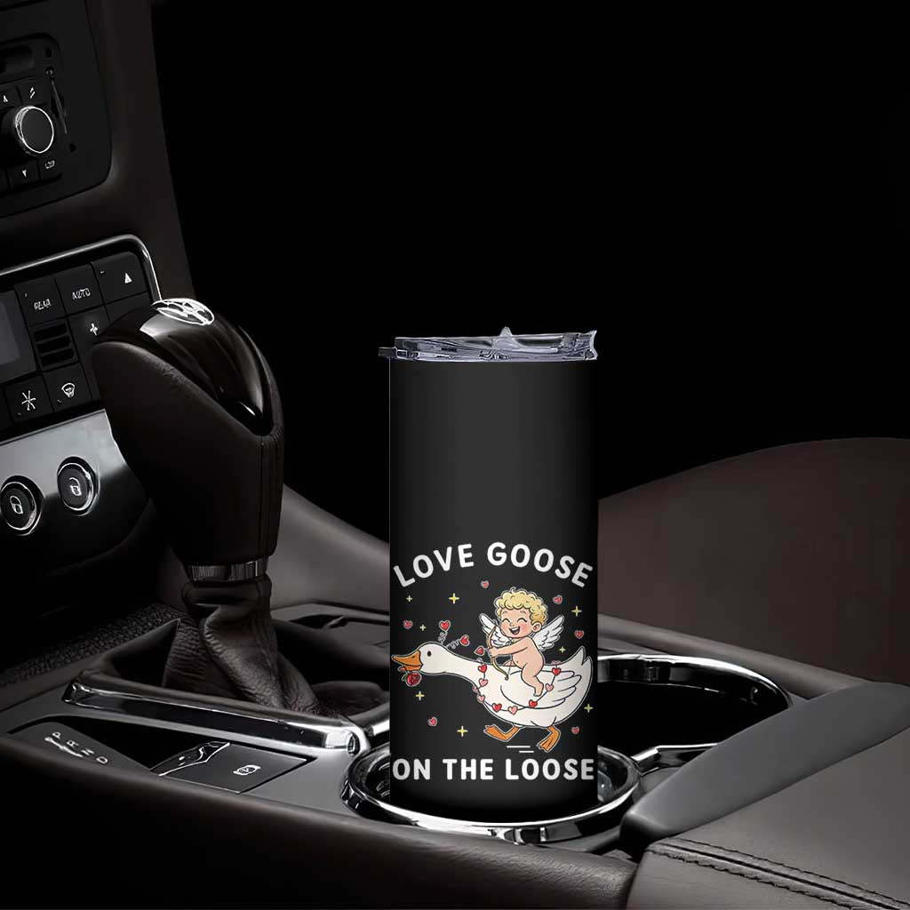 Funny Valentine Goose Skinny Tumbler Love Goose On The Loose TS14 Print Your Wear