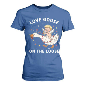 Funny Valentine Goose T Shirt For Women Love Goose On The Loose TS14 Royal Blue Print Your Wear
