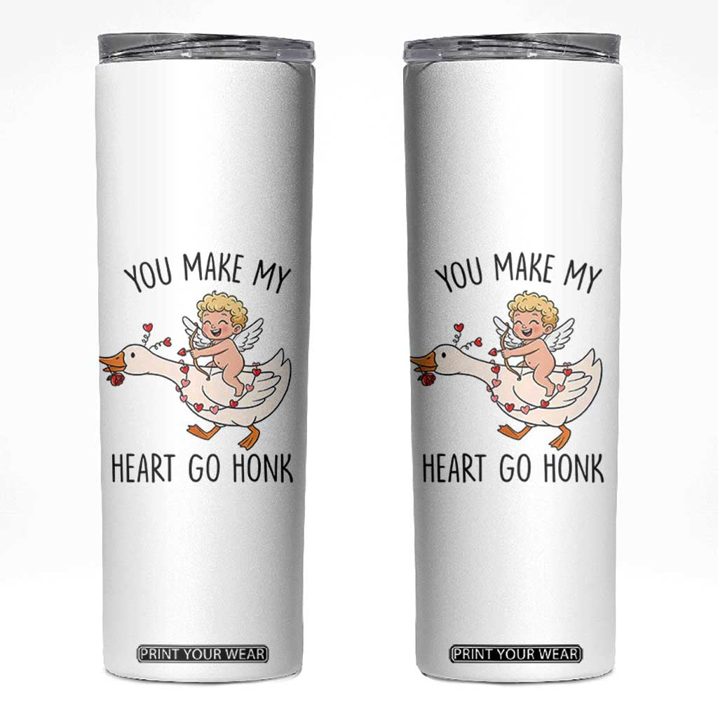 Funny Valentine Goose Skinny Tumbler You Make My Heart Go Honk TS14 White Print Your Wear