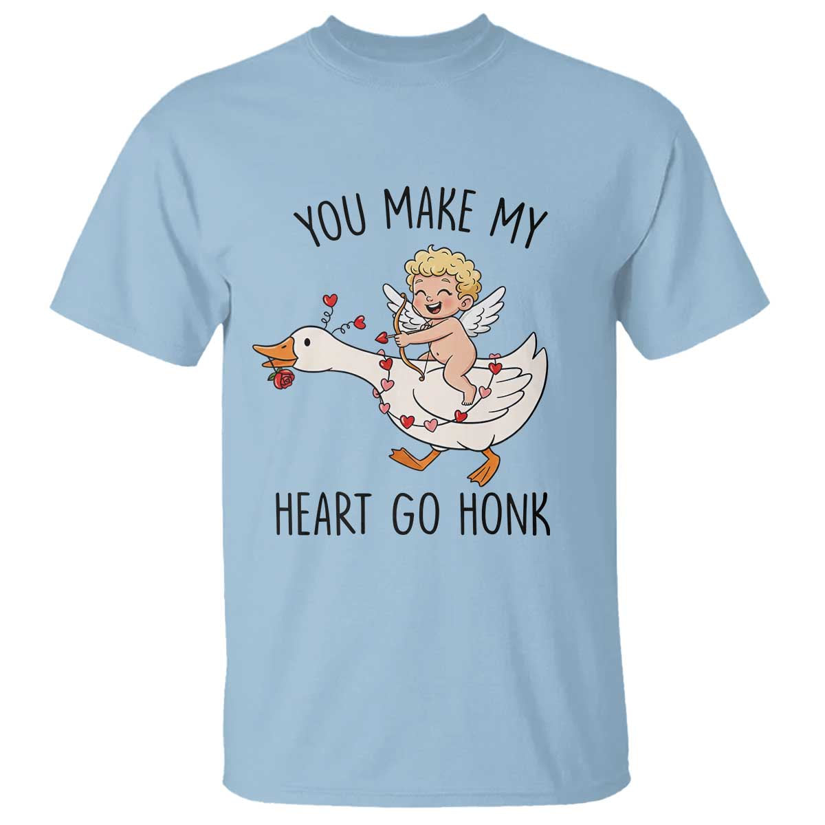 Funny Valentine Goose T Shirt You Make My Heart Go Honk TS14 Light Blue Print Your Wear