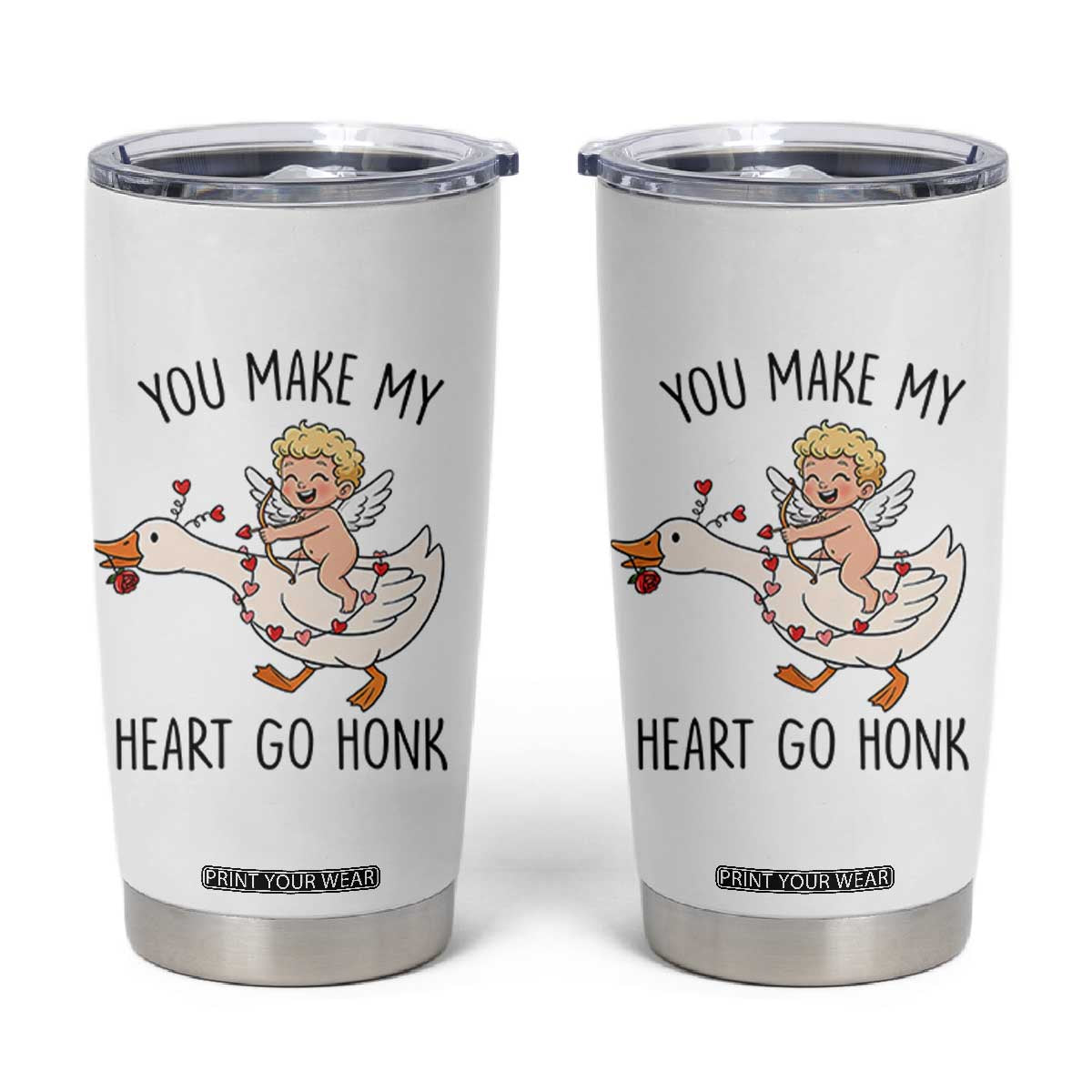 Funny Valentine Goose Tumbler Cup You Make My Heart Go Honk TS14 White Print Your Wear