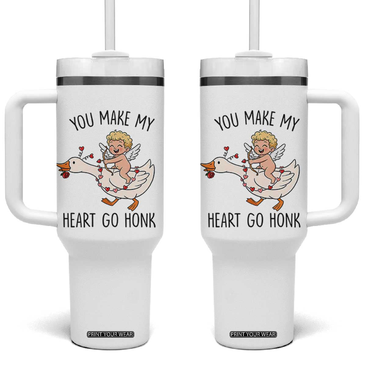 Funny Valentine Goose Tumbler With Handle You Make My Heart Go Honk TS14 One Size: 40 oz White Print Your Wear