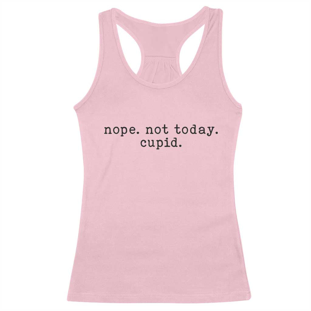 Nope Not Today Cupid Racerback Tank Top Funny Valentine Sarcastic TS14 Light Pink Print Your Wear