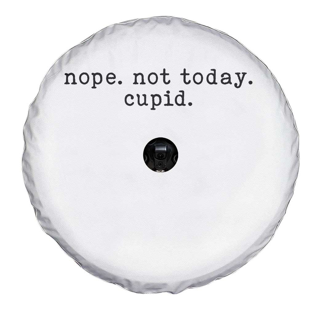 Nope Not Today Cupid Spare Tire Cover Funny Valentine Sarcastic TS14 Print Your Wear