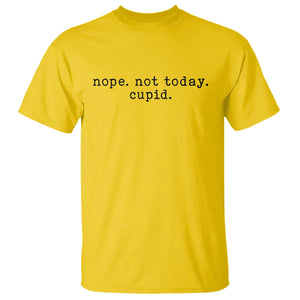 Nope Not Today Cupid T Shirt Funny Valentine Sarcastic TS14 Daisy Print Your Wear