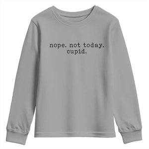Nope Not Today Cupid Youth Sweatshirt Funny Valentine Sarcastic TS14 Sport Gray Print Your Wear
