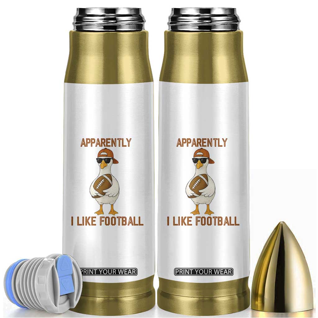 Funny Goose Football Meme Bullet Tumbler Apparently I Like Football TS14 White Print Your Wear