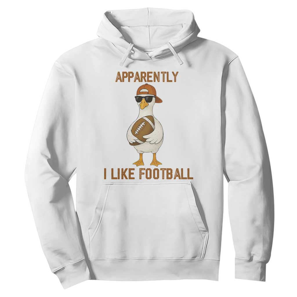 Funny Goose Football Meme Hoodie Apparently I Like Football TS14 White Print Your Wear