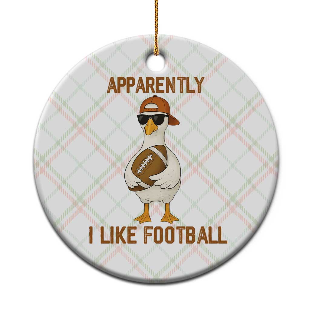 Funny Goose Football Meme Ceramic Ornament Apparently I Like Football TS14 1pc Christmas Plaid Print Your Wear