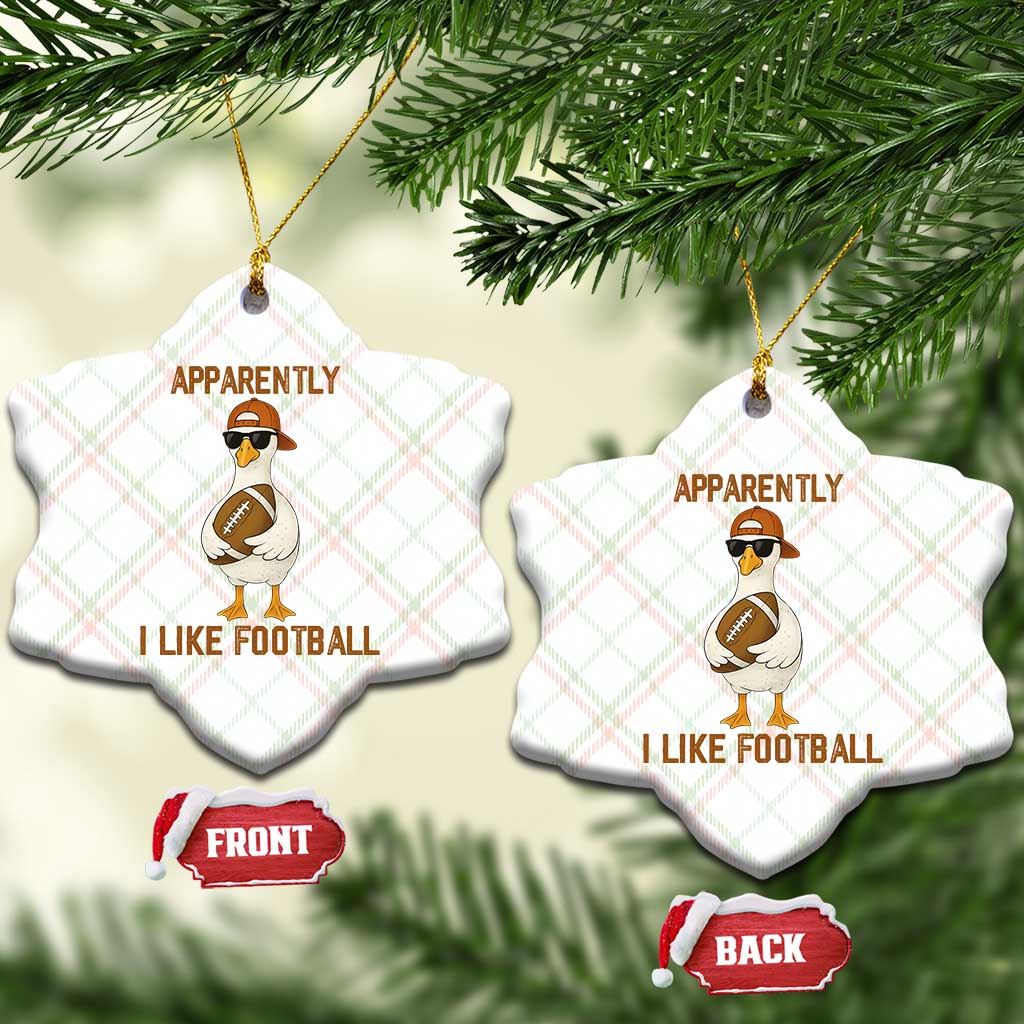 Funny Goose Football Meme Ceramic Ornament Apparently I Like Football TS14 Print Your Wear