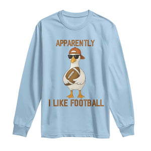 Funny Goose Football Meme Long Sleeve Shirt Apparently I Like Football TS14 Light Blue Print Your Wear