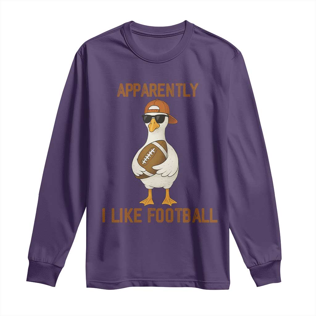 Funny Goose Football Meme Long Sleeve Shirt Apparently I Like Football TS14 Purple Print Your Wear