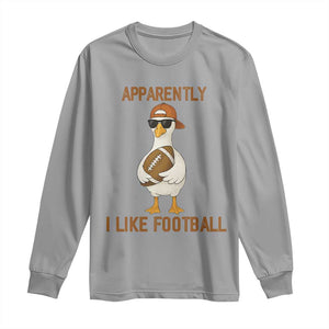 Funny Goose Football Meme Long Sleeve Shirt Apparently I Like Football TS14 Sport Gray Print Your Wear