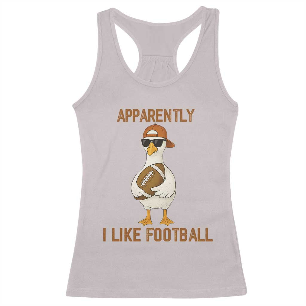 Funny Goose Football Meme Racerback Tank Top Apparently I Like Football TS14 Ice Gray Print Your Wear