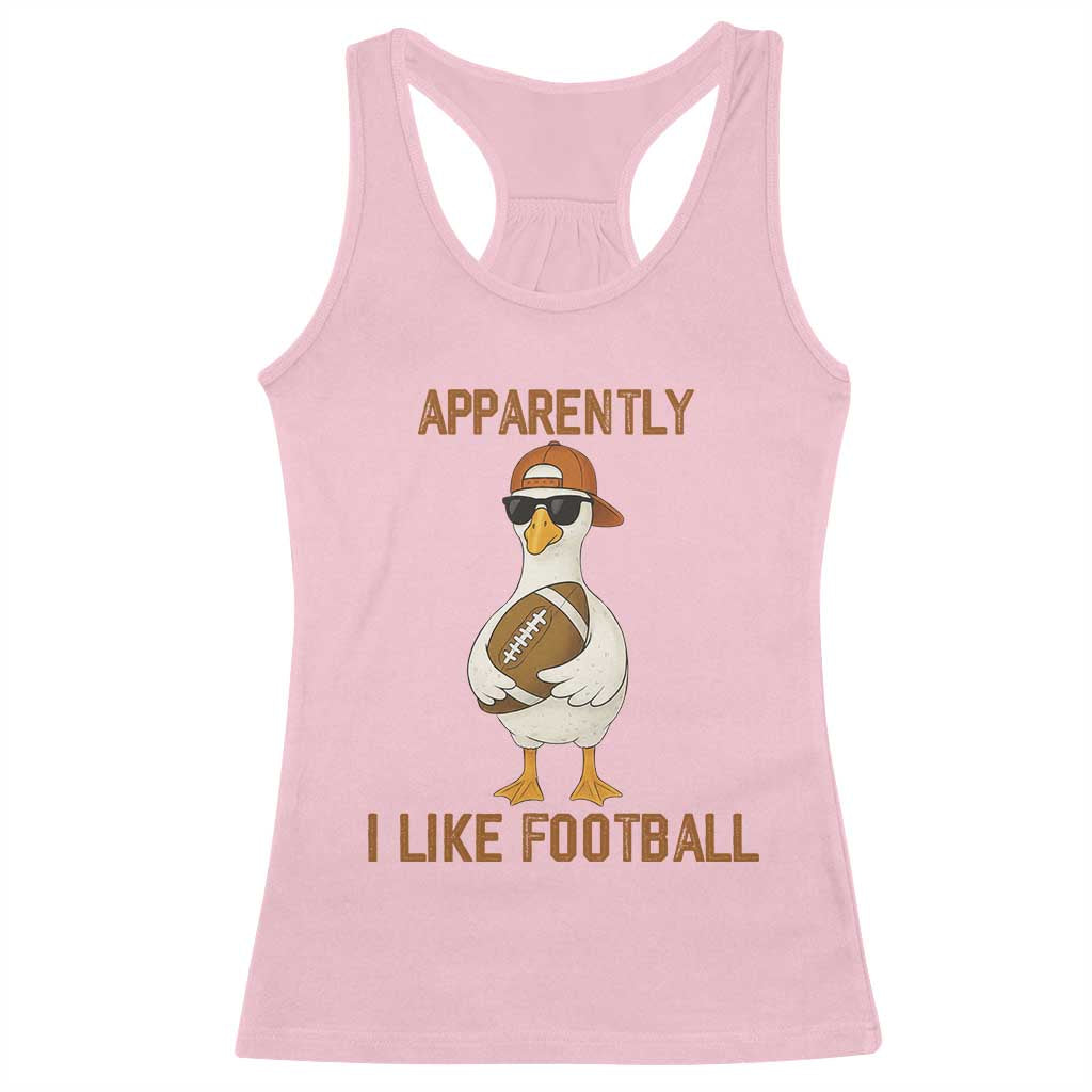 Funny Goose Football Meme Racerback Tank Top Apparently I Like Football TS14 Light Pink Print Your Wear