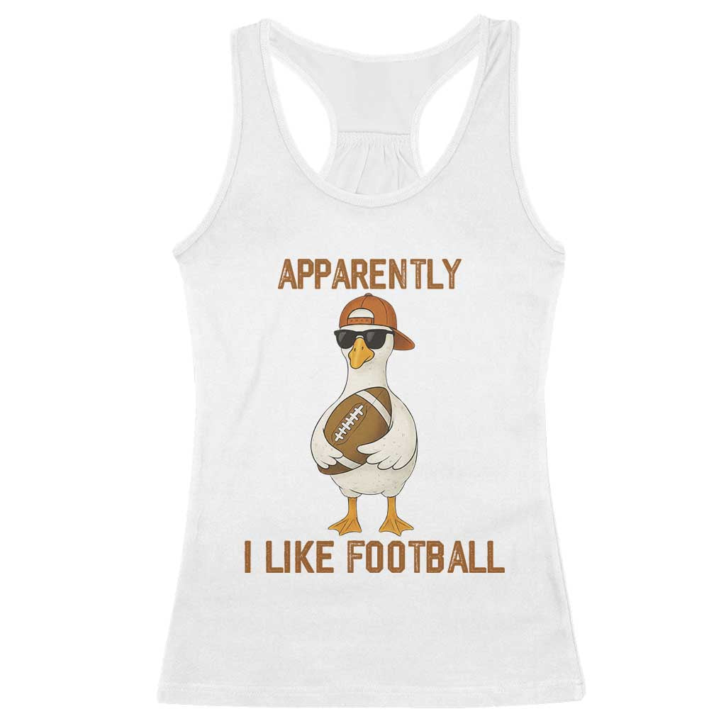 Funny Goose Football Meme Racerback Tank Top Apparently I Like Football TS14 White Print Your Wear
