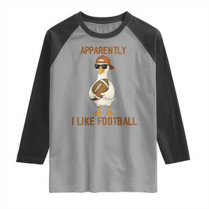 Funny Goose Football Meme Raglan Shirt Apparently I Like Football TS14 Sport Gray Black Print Your Wear