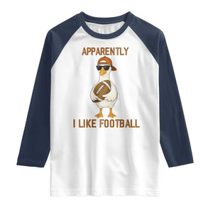 Funny Goose Football Meme Raglan Shirt Apparently I Like Football TS14 White Navy Print Your Wear