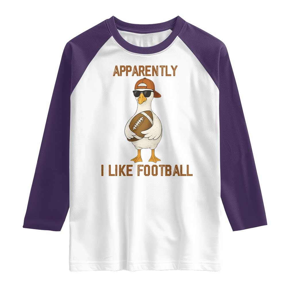 Funny Goose Football Meme Raglan Shirt Apparently I Like Football TS14 White Purple Print Your Wear