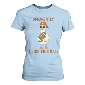 Funny Goose Football Meme T Shirt For Women Apparently I Like Football TS14 Light Blue Print Your Wear