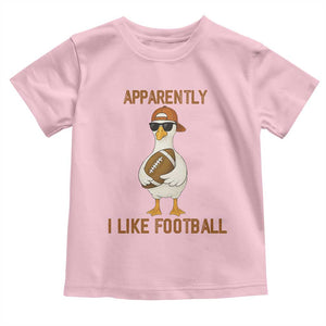Funny Goose Football Meme Toddler T Shirt Apparently I Like Football TS14 Light Pink Print Your Wear