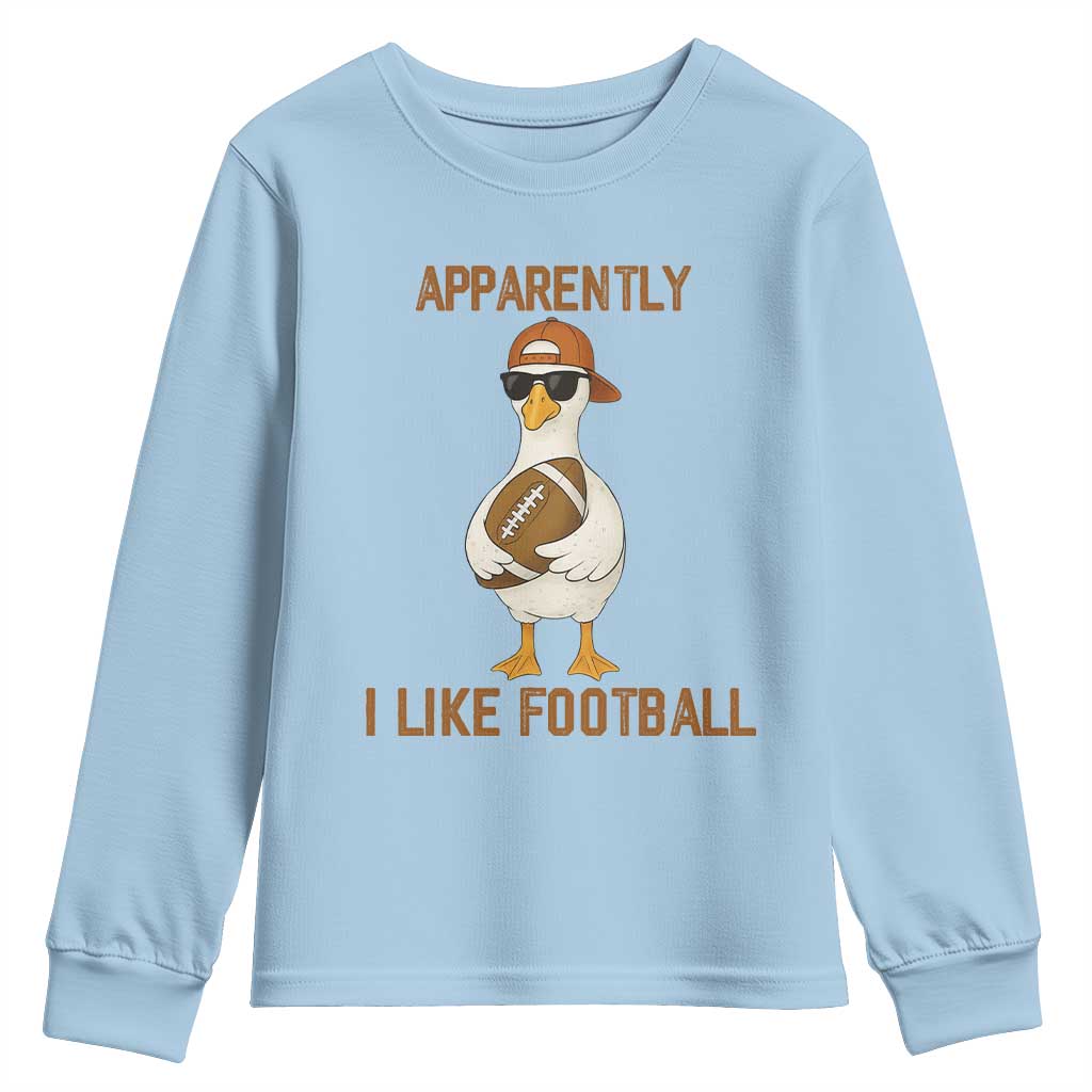 Funny Goose Football Meme Youth Sweatshirt Apparently I Like Football TS14 Light Blue Print Your Wear