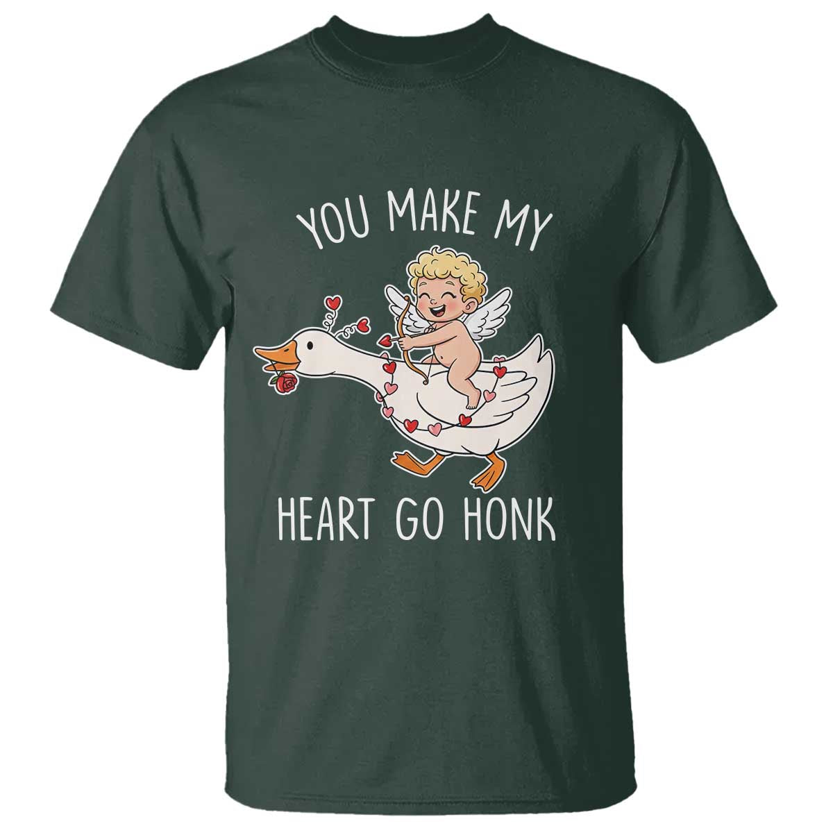 You Make My Heart Go Honk T Shirt Funny Valentine Goose TS14 Dark Forest Green Print Your Wear