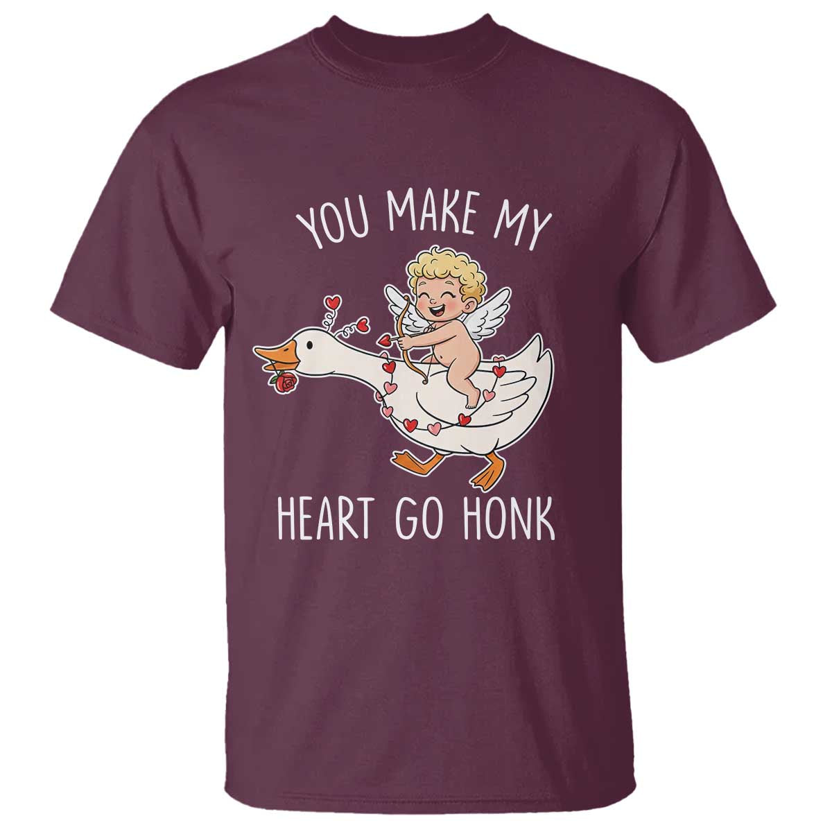 You Make My Heart Go Honk T Shirt Funny Valentine Goose TS14 Maroon Print Your Wear